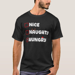 Nice Naughty Hunger Weihnachten Weihnachten Weihna T-Shirt