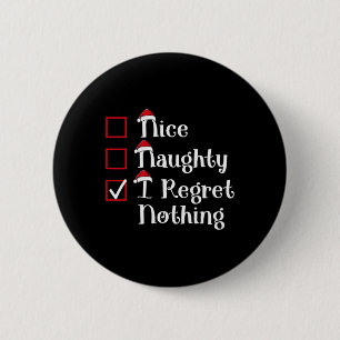 Nice Naughty I bedaure nichts Niedliches Weihnacht Button