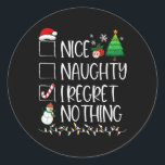 Nice Naughty I bedaure Nothing Christmas List Sant Runder Aufkleber<br><div class="desc">Nice Naughty I Bedret Nichts Weihnachtsliste Weihnachtsmann</div>