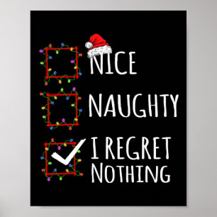 Nice Naughty I Bedret Nothing Christmas List Funny Poster