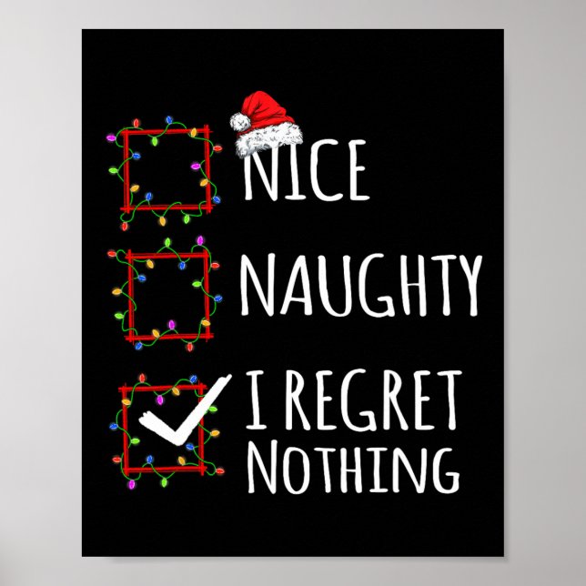 Nice Naughty I Bedret Nothing Christmas List Funny Poster (Vorne)