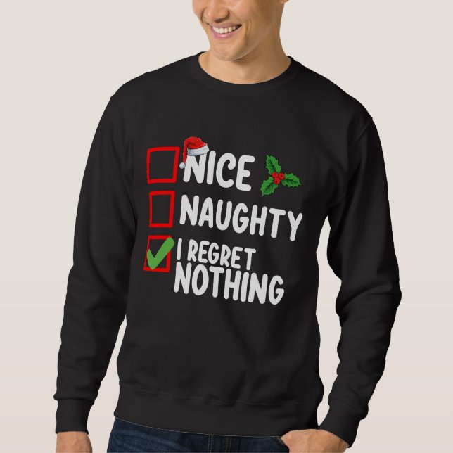 Nice Naughty I Bedret Nothing Christmas List Holid Sweatshirt (Vorderseite)