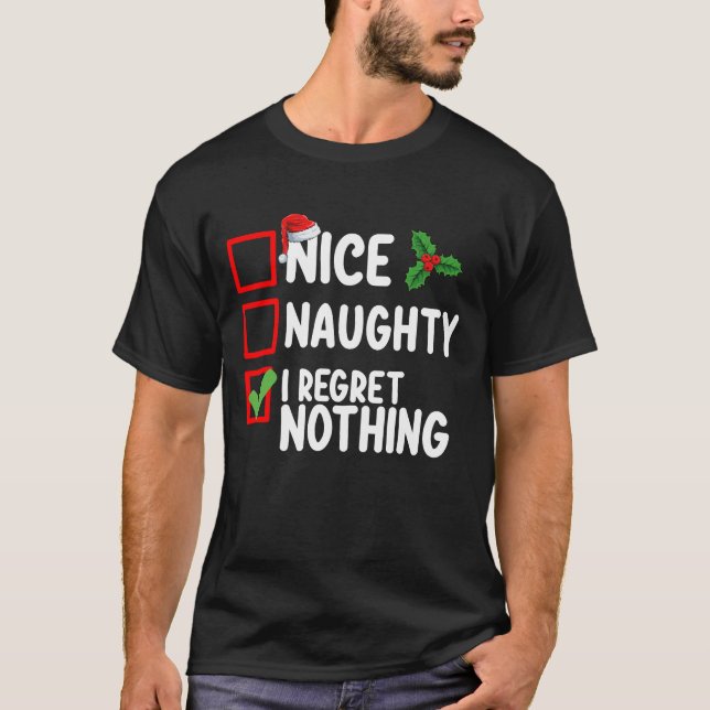 Nice Naughty I Bedret Nothing Christmas List Holid T-Shirt (Vorderseite)