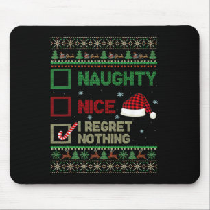 Nice Naughty I Bedret Nothing Ugly Sweater Christm Mousepad