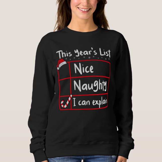 Nice Naughty I Can Explain   Christmas List Santa  Sweatshirt (Vorderseite)