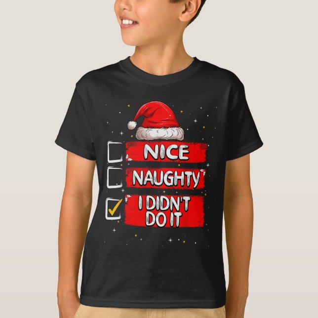 Nice Naughty I Didn't Do It Christmas List Santa C T-Shirt (Vorderseite)