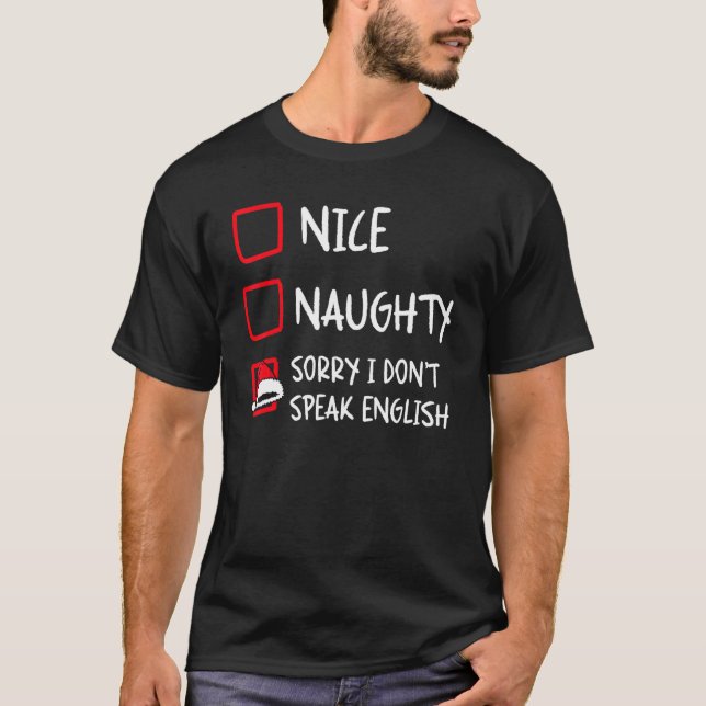 Nice Naughty I Dont Speak English   Christmas List T-Shirt (Vorderseite)