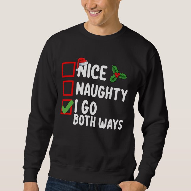 Nice Naughty I go Beide Arten Weihnachtskalender U Sweatshirt (Vorderseite)