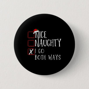 Nice Naughty I Go Beide Wege Weihnachtsliste Xmas Button
