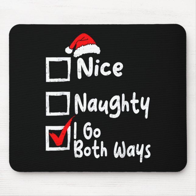 Nice Naughty I Go Both Ways Funny Christmas List F Mousepad (Vorne)