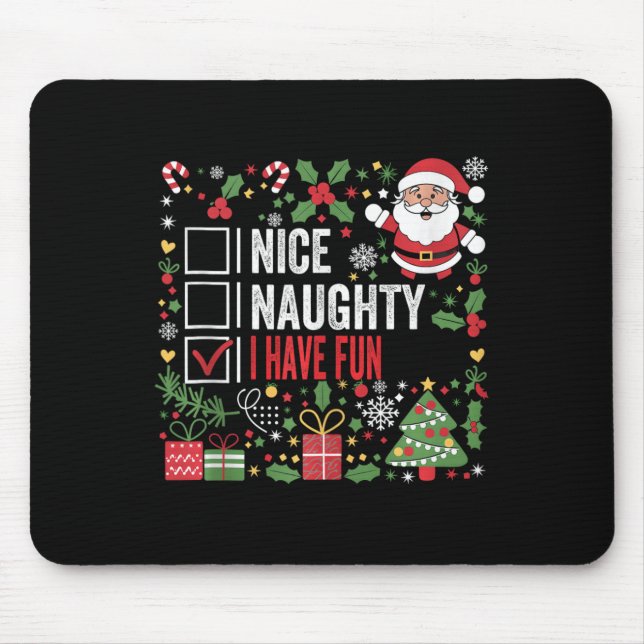 Nice Naughty I have Fun Funny Christmas Santa Clau Mousepad (Vorne)