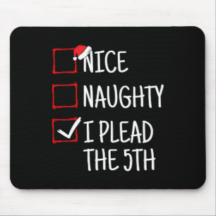 Nice Naughty I Plead The 5th Funny Christmas Mousepad