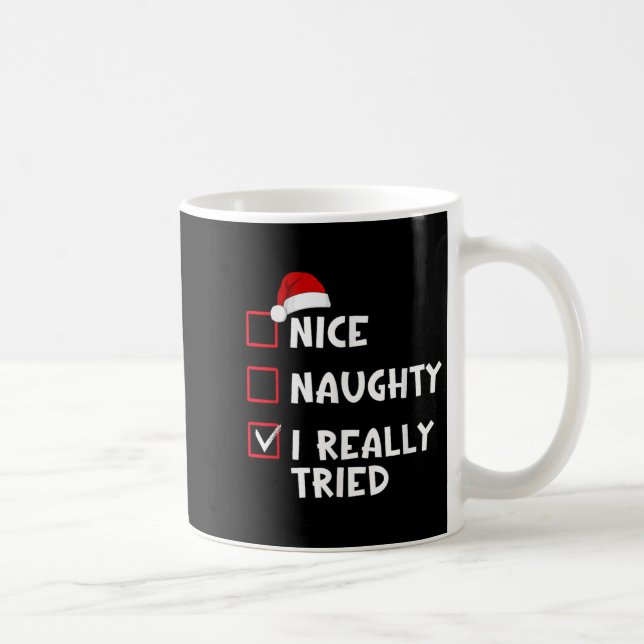Nice Naughty I Really Tried List Christmas Santa C Kaffeetasse (Rechts)