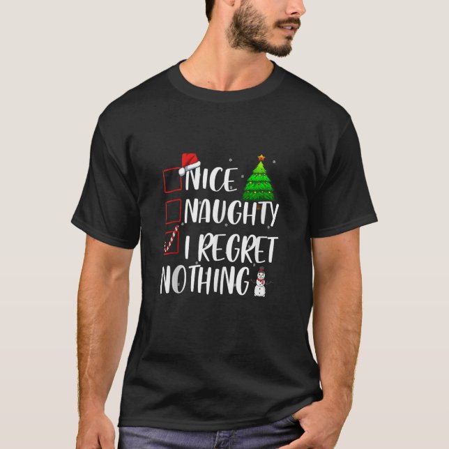 Nice Naughty I Regret Nothing Christmas Matching T T-Shirt (Vorderseite)