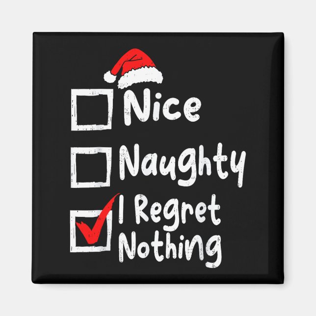 Nice Naughty I Regret Nothing Funny Christmas List Magnet (Vorne)