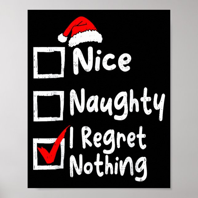 Nice Naughty I Regret Nothing Funny Christmas List Poster (Vorne)