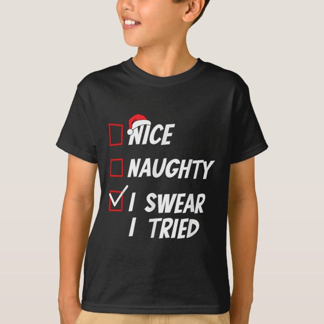 Nice Naughty I Swear I Tried Christmas Family Xmas T-Shirt (Vorderseite)