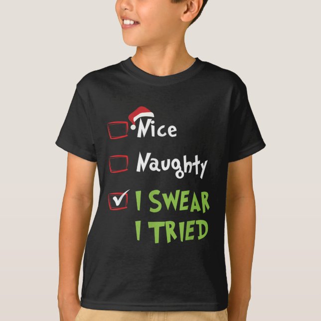 Nice Naughty I Swear I Tried, Christmas Funny Chec T-Shirt (Vorderseite)