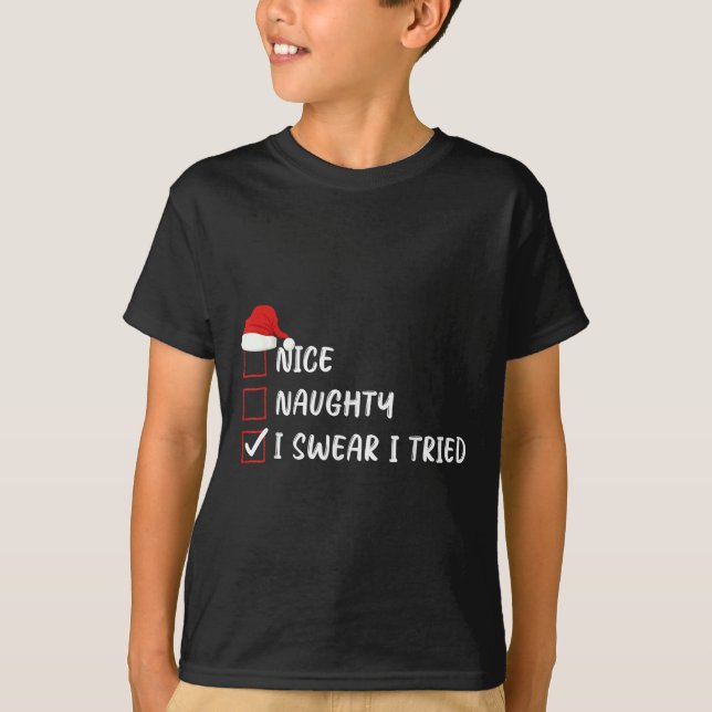 Nice Naughty I Swear I Tried Christmas List Family T-Shirt (Vorderseite)