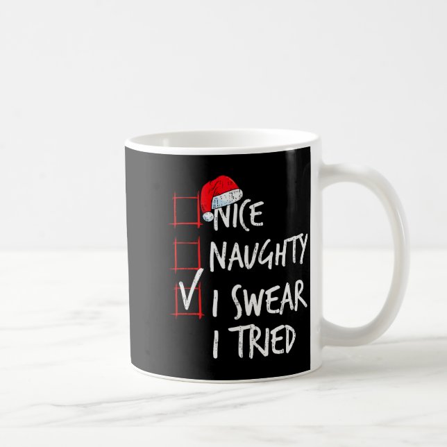 Nice Naughty I Swear I Tried Christmas List Santa  Kaffeetasse (Rechts)