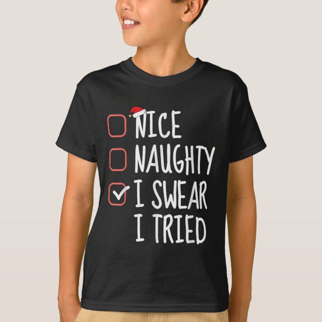 Nice Naughty I Swear I Tried Christmas List Santa  T-Shirt (Vorderseite)