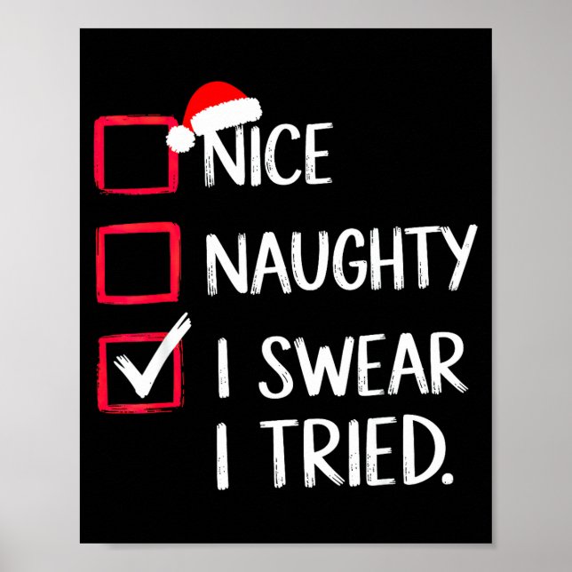 Nice Naughty I Swear I Tried Christmas List Xmas  Poster (Vorne)