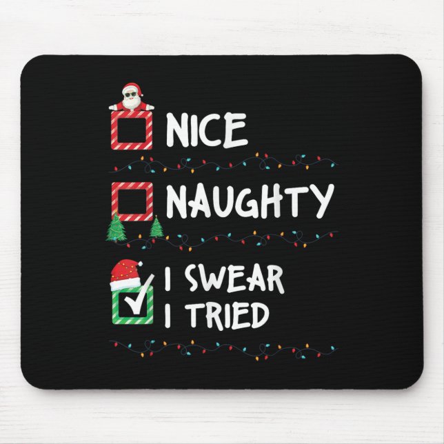 Nice Naughty I Swear I Tried Christmas List Xmas S Mousepad (Vorne)