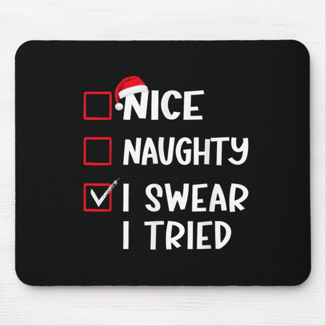 Nice Naughty I Swear I Tried Christmas List Xmas S Mousepad (Vorne)