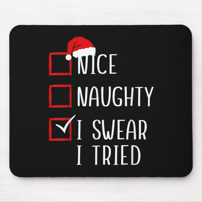 Nice Naughty I Swear I Tried Christmas List Xmas S Mousepad (Vorne)