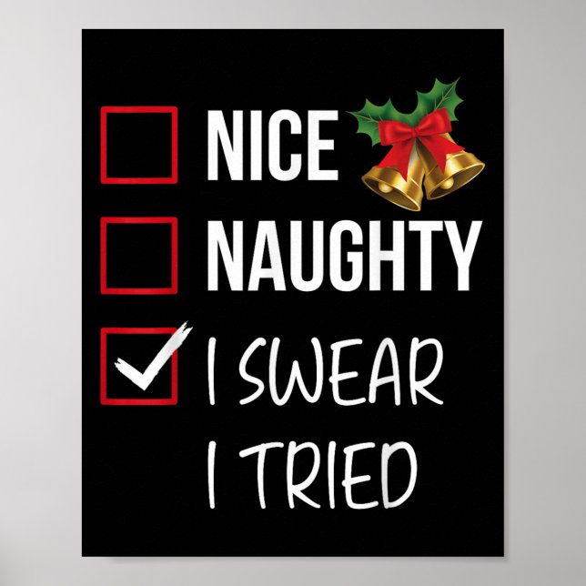Nice Naughty I Swear I Tried Christmas List Xmas S Poster (Vorne)