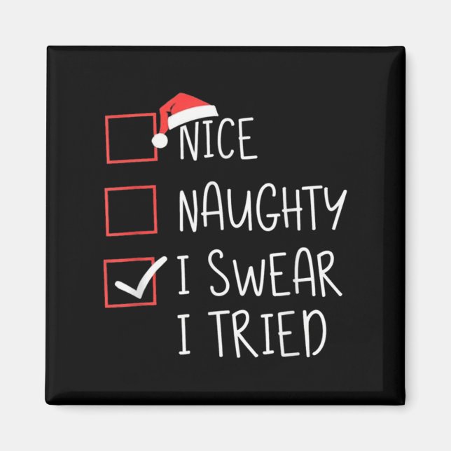 Nice Naughty I Swear I Tried Christmas Santa Claus Magnet (Vorne)