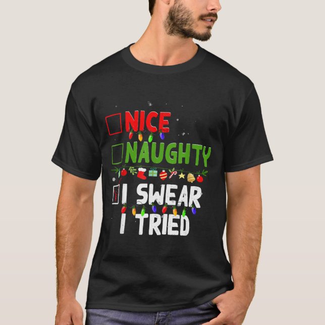 Nice Naughty I Swear I Tried Family Xmas Funny Chr T-Shirt (Vorderseite)