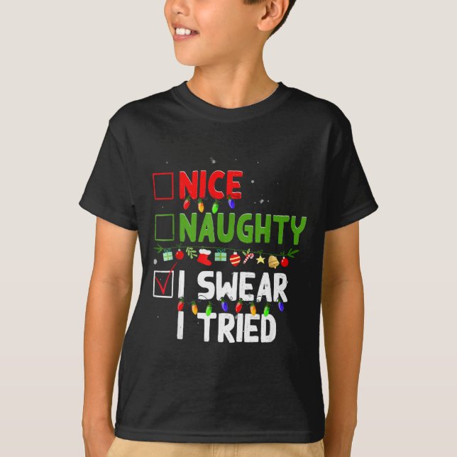 Nice Naughty I Swear I Tried Family Xmas Funny Chr T-Shirt (Vorderseite)