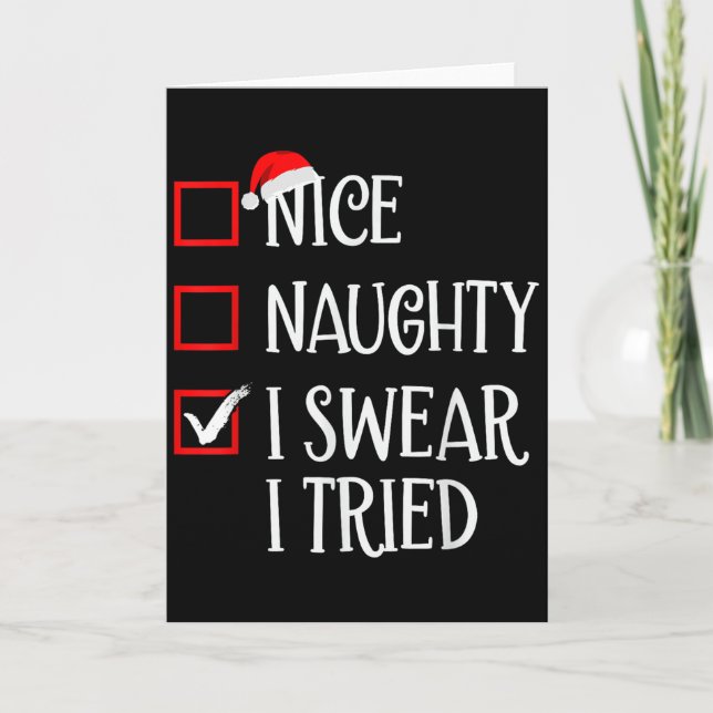 Nice Naughty I Swear I Tried Funny Christmas List  Karte (Vorderseite)