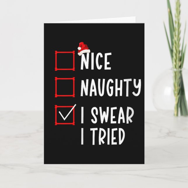 Nice Naughty I Swear I Tried Funny Christmas List  Karte (Vorderseite)