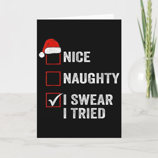 Nice Naughty I Swear I Tried Funny Christmas List  Karte (Vorderseite)