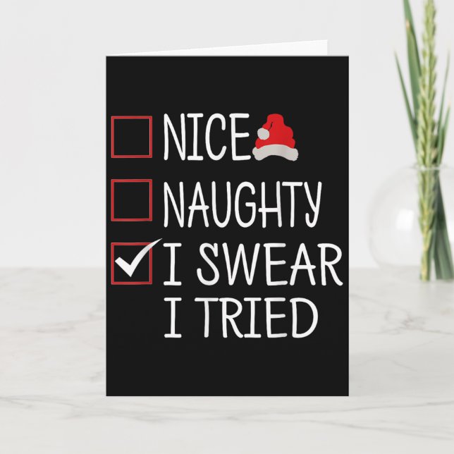 Nice Naughty I Swear I Tried Funny Christmas List  Karte (Vorderseite)