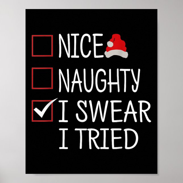 Nice Naughty I Swear I Tried Funny Christmas List  Poster (Vorne)