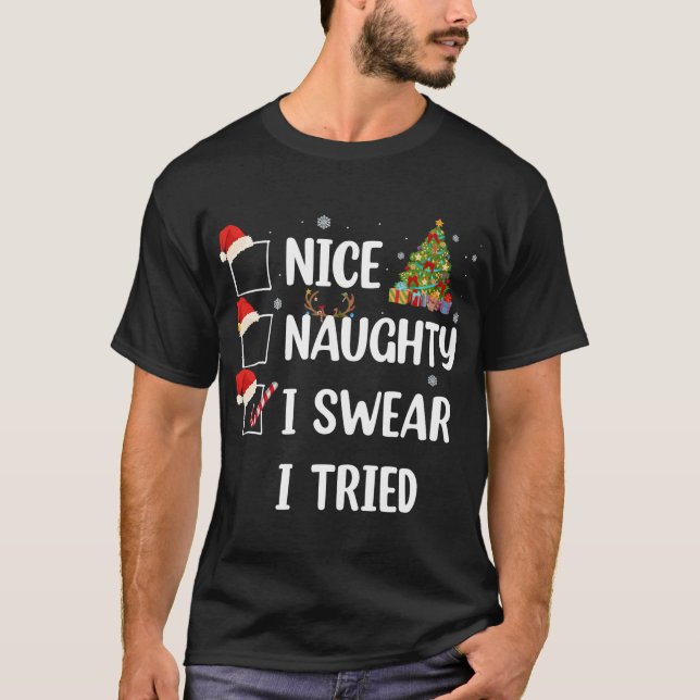 Nice Naughty I Swear I Tried Funny Christmas Tree T-Shirt (Vorderseite)