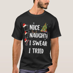 Nice Naughty I Swear I Tried Funny Christmas Tree T-Shirt