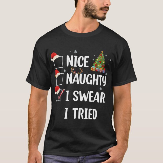 Nice Naughty I Swear I Tried Funny Christmas Tree T-Shirt (Vorderseite)