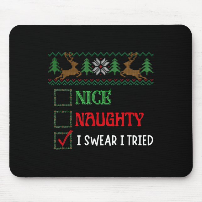 Nice Naughty I Swear I Tried Funny Christmas Xmas  Mousepad (Vorne)