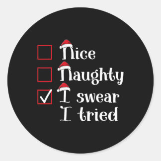 Nice Naughty I Swear I Tried Niedliche Weihnachten Runder Aufkleber
