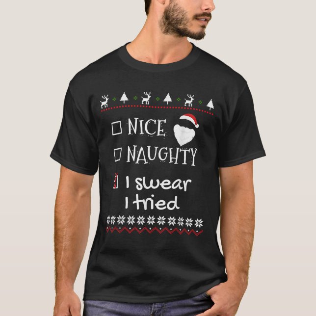 Nice Naughty I Swear I Tried Santa List Ugly Chris T-Shirt (Vorderseite)