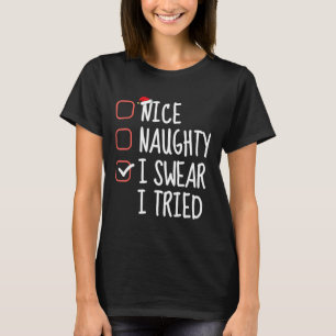 Nice Naughty I Sweet I Tried Christmas List Santa T-Shirt