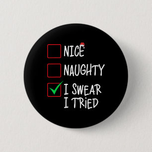 Nice Naughty I Sweet I Tried Christmas List Xmas S Button