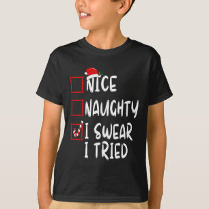 Nice Naughty I Sweet I Tried Christmas List Xmas S T-Shirt