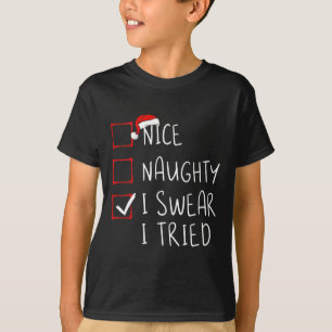 Nice Naughty I Sweet I Tried Christmas List Xmas S T-Shirt