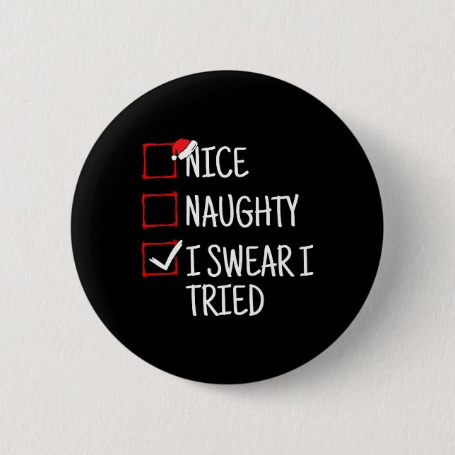Nice Naughty I Sweet I Tried Funny Christmas Button (Vorderseite)