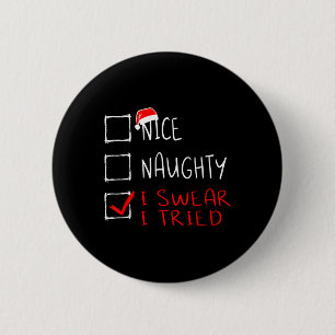 Nice Naughty I Sweet I Tried Funny Christmas List Button